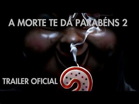 A MORTE TE DÁ PARABÉNS 2 TRAILER OFICIAL Trailer Trailer oficial