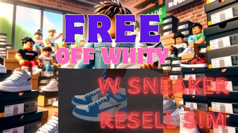 DARMOWE BUTY W SNEAKER RESELL SIMULATOR Off Whity YouTube