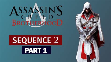 Assassin S Creed Brotherhood Sequence 2 Part 1 [100 Sync 4k] Youtube