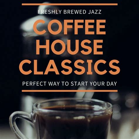 Coffee House Classics - Freshly Brewed Jazz (Coffee House Classics ...