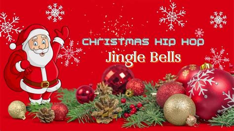 Jingle Bells Christmas Hip Hop Youtube