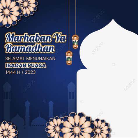 Twibbon Marhaban Ya Ramadhan 1444 H 2023 Design Ramadan Twibbon