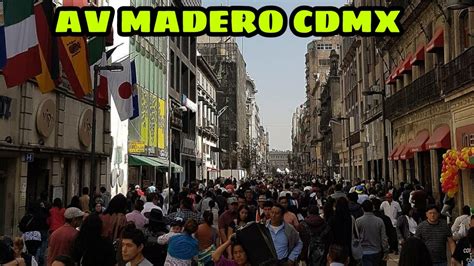 Así es la Calle Madero en Ciudad de México CDMX YouTube