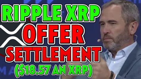 Sec Offers Settlement With Ripple Ceo An Xrp Youtube