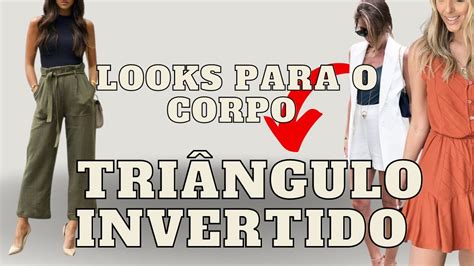 Dicas De Looks Para O Corpo Tri Ngulo Invertido Dicas De Moda Youtube