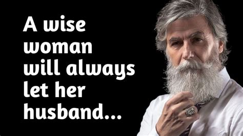 Wiseman Sayings A Wise Woman Will Always Let Her Husband Proverbs