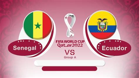 Ecuador Vs Senegal Copa Mundial De La Fifa 2022 Qatar Grupo A Foto