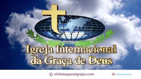 Igreja Internacional Da Gra A De Deus Vinheta Youtube