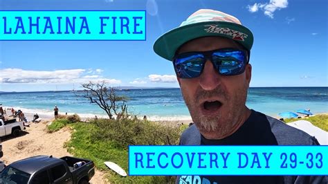 Lahaina Fire Recovery Day 29 33 YouTube