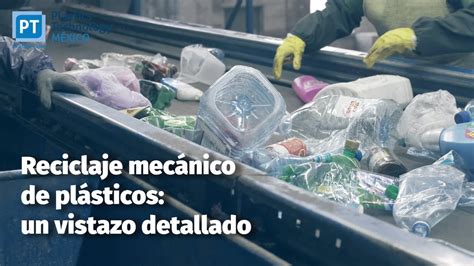 Qué es y cómo funciona el reciclaje mecánico de plásticos YouTube