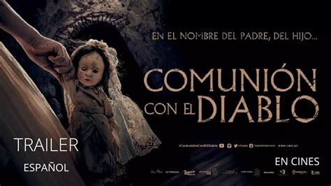 Comunión con el Diablo Trailer Oficial en Español YouTube