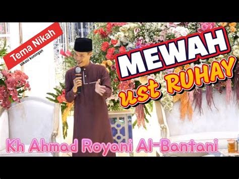 Raja Lucu Ustadz Ruhay Kh Ahmad Royani Al Bantani Youtube