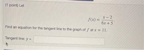 Solved 1 Point Let Fx6x5x−2 Find An Equation For The