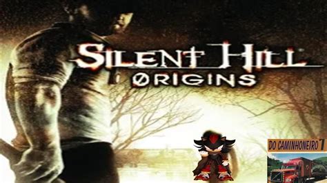 Live Silent Hill Origins Aquele Do Caminhoneiro YouTube