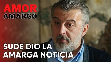 Sude Dio La Amarga Noticia Amor Amargo Capitulo 10 YouTube