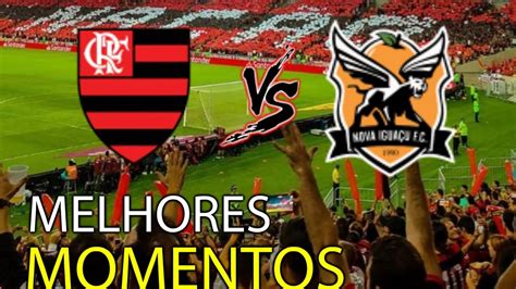 Highlights Melhores momentos Flamengo x Nova Iguaçu YouTube