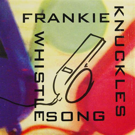 Frankie Knuckles – The Whistle Song | Releases | Discogs