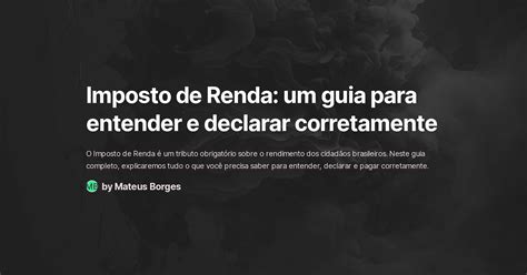 Imposto De Renda Um Guia Para Entender E Declarar Corretamente