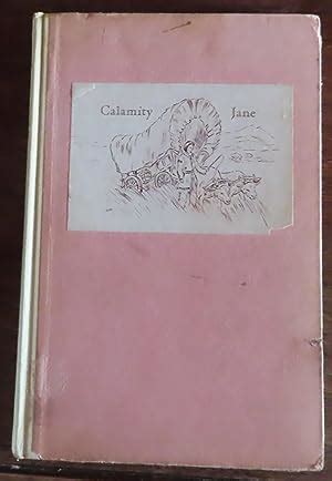 Calamity Jane A History Of Her Life And Adventures In The