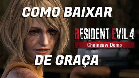 Como baixar Resident Evil 4 Remake Chainsaw Demo de graça no PC YouTube