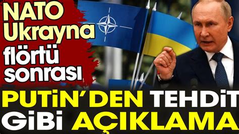 Nato Ukrayna Fl Rt Sonras Putin Den Tehdit Gibi A Klama