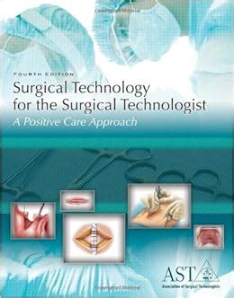 Surgical Technology For The Surgical Technologist A Positive Care