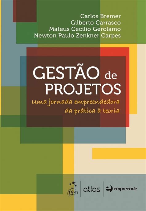 Gestao De Projetos Uma Jornada Empreendedora Da Pratica A Teoria 9788597010299