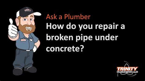 How Do You Repair Broken Pipe Under Concrete YouTube