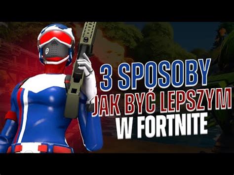 3 SPOSOBY JAK BYĆ LEPSZYM W FORTNITE 3 YouTube