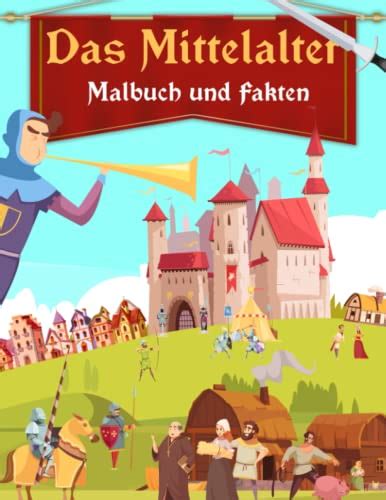 Das Mittelalter Malbuch Und Fakten Interessante Fakten Ber Das