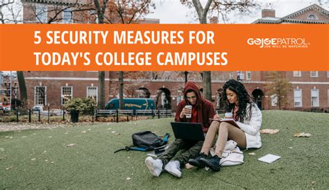 5 Security Measures For Todays College Campuses Gojoe Patrol