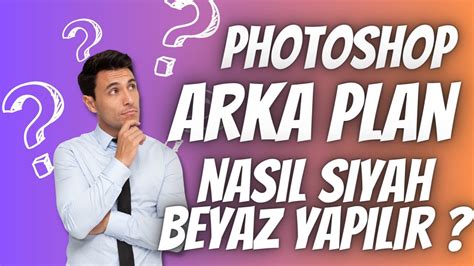 Photoshop Arka Plan S Yah Beyaz Nasil Yapilir Youtube