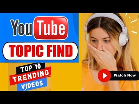 How To Find Best Topics For Youtube Videos And Grow Fast Find