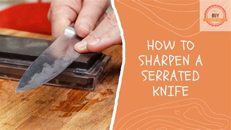 How To Sharpen A Serrated Knife Cooking At Home Best Way To Sharpen