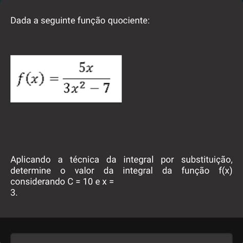 Dada A Seguinte Função Quociente F X 5x 3x² 7 Aplicando A Técnica Da