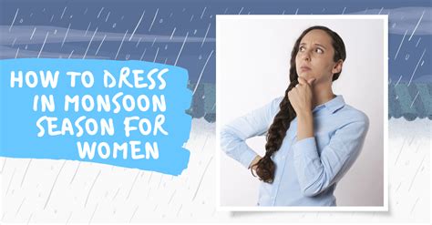 How to Dress in Monsoon Season for Women