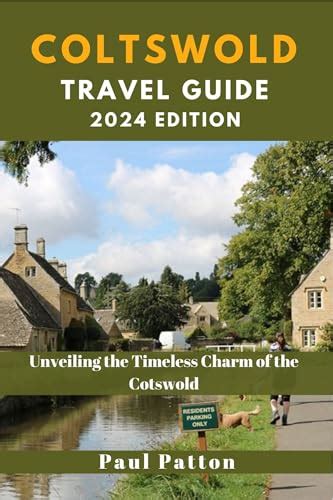 Cotswolds Travel Guide 2024 Edition Unveiling The Timeless Charm Of