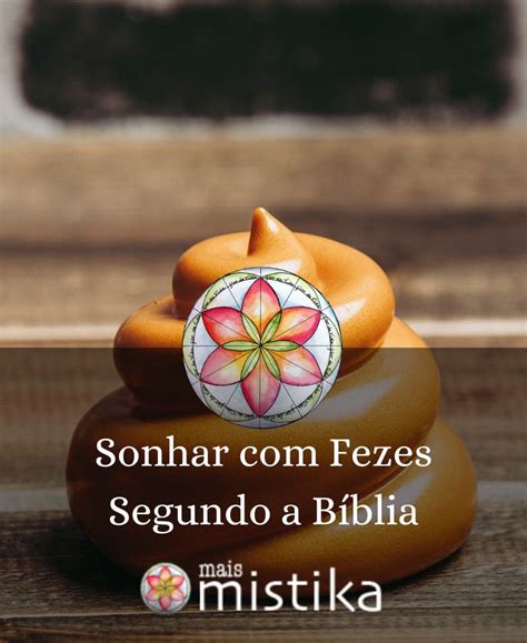 Sonhar Fezes Segundo a Bíblia É bom ou Mau