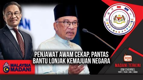 Madani Terkini Penjawat Awam Cekap Pantas Bantu Lonjak