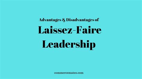 Advantages And Disadvantages Of Laissez Faire Leadership