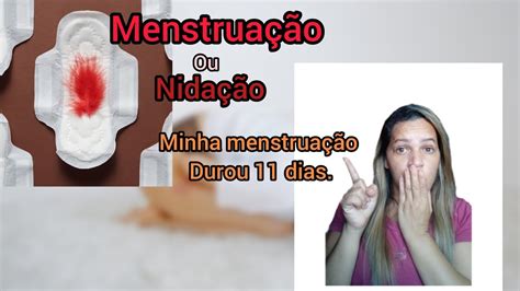 Nida O Ou Menstrua O Minha Nida O Foi Muito Fluxo Primeiros