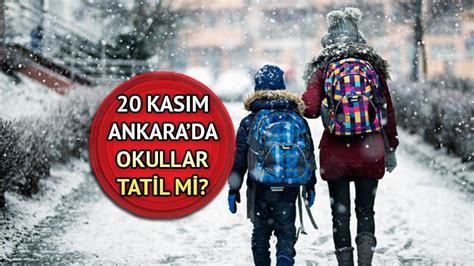 20 Kasım Pazartesi Ankarada kar tatili var mı okullar tatil mi