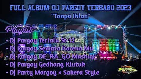 Dj Cek Sound Pargoy Terbaru Horeg Full Album Youtube