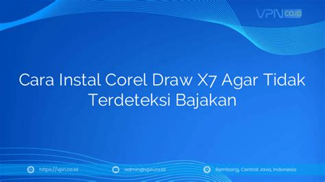 Cara Instal Corel Draw X Agar Tidak Terdeteksi Bajakan Vpn Co Id