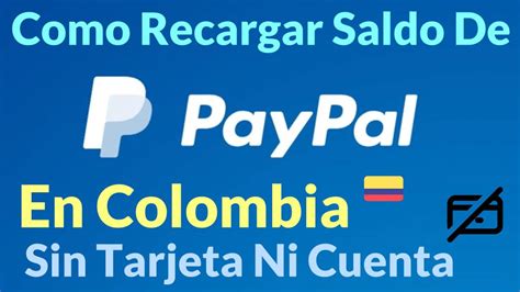 Recargar Saldo PayPal En COLOMBIA Sin Tarjeta Ni Cuenta