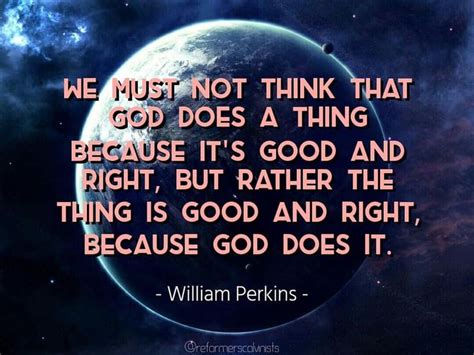 William Perkins Quote About God