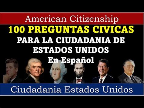 100 PREGUNTAS CIVICAS PARA LA CIUDADANIA DE ESTADOS UNIDOS En Español