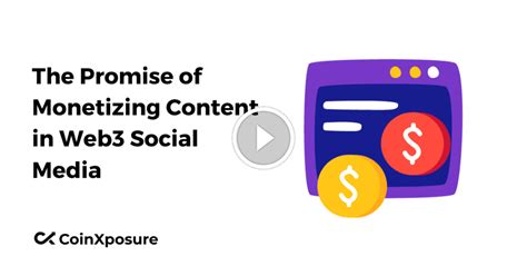 The Promise Of Monetizing Content In Web3 Social Media