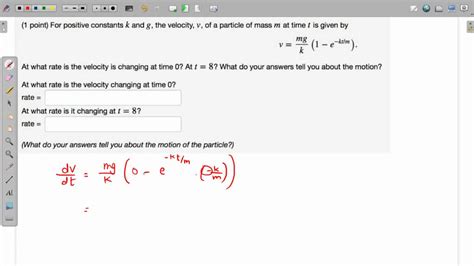 Solved For Positive Constants K And G The Velocity V Of A Particle