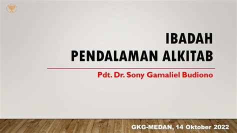 Ibadah Pendalaman Alkitab GKG Medan 14 Oktober 2022 YouTube